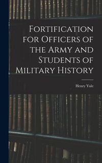 Produktbild: Fortification for Officers of the Army and Students of Military History
