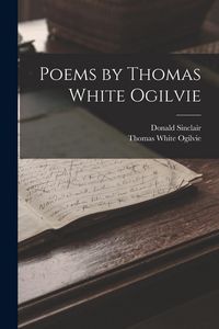 Produktbild: Poems by Thomas White Ogilvie