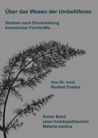 Produktbild: &Uuml;ber das Wesen der Umbelliferen - Streben nach Einverleibung kosmischer Formkr&auml;fte