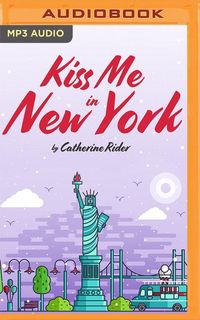 Bild vom Artikel Kiss Me in New York vom Autor Catherine Rider