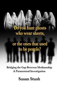 Produktbild: Do you hunt ghosts wearing sheets, or the ones that used to be people?
