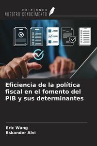 Produktbild: Eficiencia de la pol&iacute;tica fiscal en el fomento del PIB y sus determinantes