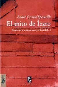 Produktbild: El mito de &Iacute;caro : tratado de la desesperanza y de la felicidad