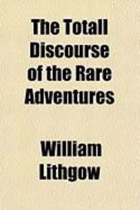 Produktbild: The Totall Discourse of the Rare Adventures