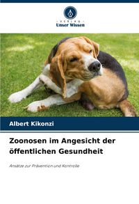 Produktbild: Zoonosen im Angesicht der &ouml;ffentlichen Gesundheit
