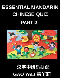 Produktbild: Essential Mandarin Chinese Quiz (Part 2)- Master Simplified Chinese Characters Moderate Level Test Series with Engaging Left-Right Column Matching Gam