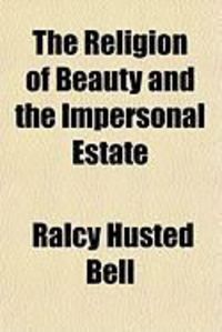 Produktbild: The Religion of Beauty and the Impersonal Estate