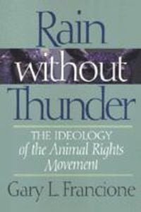 Produktbild: Rain Without Thunder: The Ideology of the Animal Rights Movement