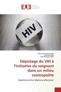 Produktbild: D&eacute;pistage du VIH &agrave; l'initiative du soignant dans un milieu cosmopolite