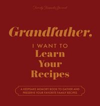 Produktbild: Grandfather, I Want to Learn Your Recipes