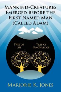 Produktbild: Mankind-Creatures Emerged Before the First Named Man (Called Adam)