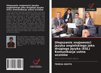 Produktbild: Ulepszanie znajomo&iquest;ci j&iquest;zyka angielskiego jako drugiego j&iquest;zyka (ESL) Komunikacja ustna uczni&oacute;w