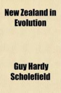 Produktbild: New Zealand in Evolution; Industrial, Economic and Political