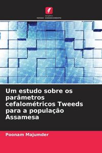 Produktbild: Um estudo sobre os par&acirc;metros cefalom&eacute;tricos Tweeds para a popula&ccedil;&atilde;o Assamesa