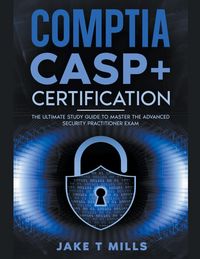 Produktbild: CompTIA CASP+ Certification The Ultimate Study Guide To Master the Advanced Security Practitioner Exam