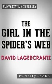 Produktbild: The Girl in the Spider's Web: A Novel by David Lagercrantz | Conversation Starters