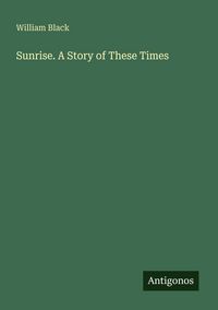 Produktbild: Sunrise. A Story of These Times