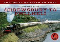 Produktbild: The Great Western Railway Volume Five Shrewsbury to Pwllheli