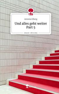 Produktbild: Und alles geht weiter Part 5. Life is a Story - story.one