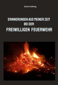 Produktbild: Erinnerungen aus meiner Zeit bei der Freiwilligen Feuerwehr
