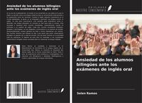 Produktbild: Ansiedad de los alumnos biling&uuml;es ante los ex&aacute;menes de ingl&eacute;s oral
