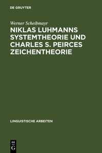 Produktbild: Niklas Luhmanns Systemtheorie und Charles S. Peirces Zeichentheorie