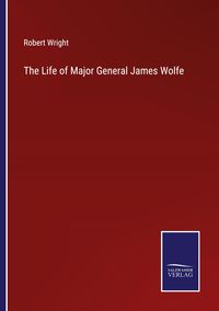 Produktbild: The Life of Major General James Wolfe