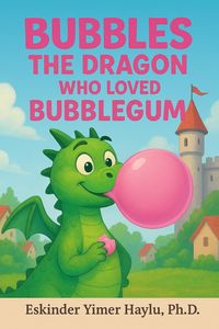 Produktbild: Bubbles the Dragon Who Loved Bubblegum