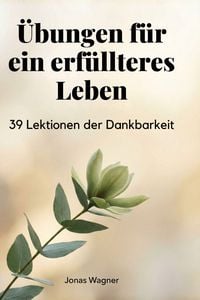 Produktbild: &Uuml;bungen f&uuml;r ein erf&uuml;llteres Leben