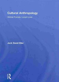 Produktbild: Cultural Anthropology: Global Forces, Local Lives