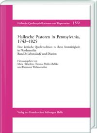Produktbild: Hallesche Pastoren in Pennsylvania, 1743&ndash;1825. Eine kritische Quellenedition zu ihrer Amtst&auml;tigkeit in Nordamerika