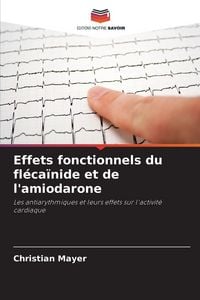Produktbild: Effets fonctionnels du fl&eacute;ca&iuml;nide et de l'amiodarone