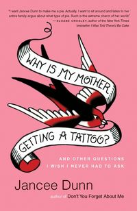 Produktbild: Dunn, J: Why Is My Mother Getting a Tattoo?