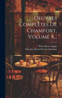 Produktbild: Oeuvres Compl&egrave;tes De Chamfort, Volume 4...