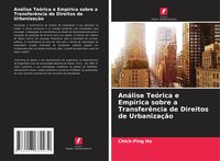 Produktbild: An&aacute;lise Te&oacute;rica e Emp&iacute;rica sobre a Transfer&ecirc;ncia de Direitos de Urbaniza&ccedil;&atilde;o