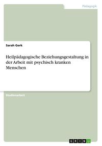 Produktbild: Heilp&auml;dagogische Beziehungsgestaltung in der Arbeit mit psychisch kranken Menschen
