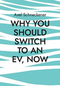 Produktbild: Why you should switch to an EV, now