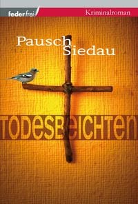Produktbild: Todesbeichten: Provinzkrimi &Ouml;sterreich