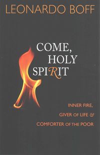 Produktbild: Come, Holy Spirit: Inner Fire, Giver of Life, and Comforter of the Poor