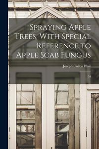 Produktbild: Spraying Apple Trees, With Special Reference to Apple Scab Fungus: 54