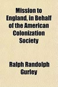 Produktbild: Mission to England, in Behalf of the American Colonization Society