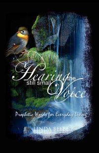 Bild vom Artikel Hearing the Still Small Voice vom Autor Linda May Beebe