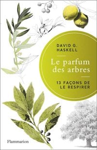 Produktbild: Le parfum des arbres : 13 fa&ccedil;ons de le respirer