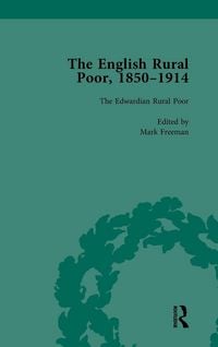 Produktbild: The English Rural Poor, 1850-1914 Vol 5
