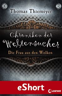 Bild vom Artikel Chroniken der Weltensucher - Die Frau aus den Wolken vom Autor Thomas Thiemeyer