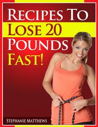 Produktbild: Recipes To Lose 20 Pounds Fast!