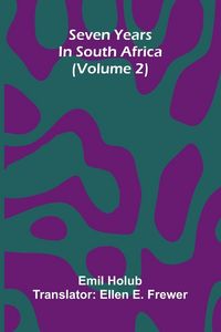 Produktbild: Seven Years In South Africa (Volume 2)