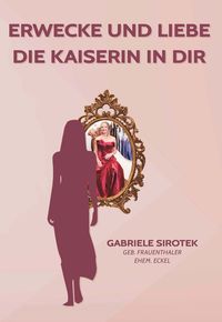 Produktbild: Erwecke und liebe die Kaiserin in dir