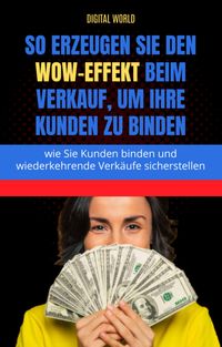 Produktbild: So erzeugen Sie den WOW-Effekt im Vertrieb, um Ihre Kunden zu binden