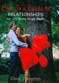 Produktbild: Bro Jo's Guide to Relationships: For LDS Young Single Adults